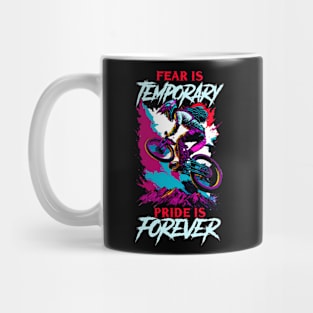 Fear is Temporary Pride is Forever | BMX Mug